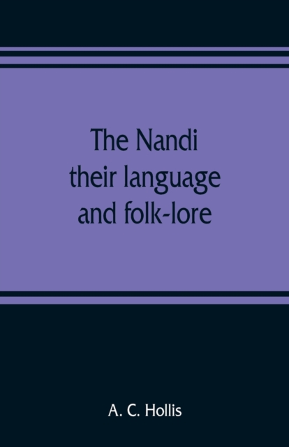 Nandi, their language and folk-lore