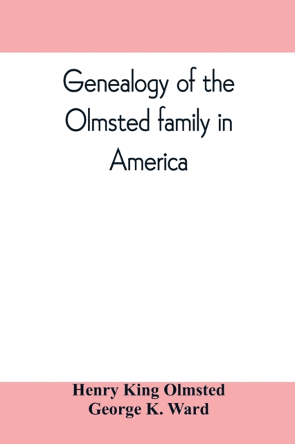 Genealogy of the Olmsted family in America