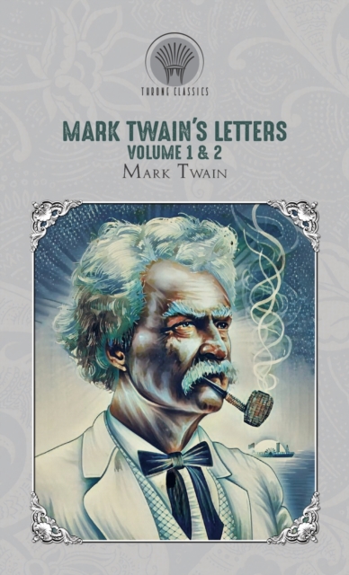 Mark Twain's Letters Volume 1 & 2