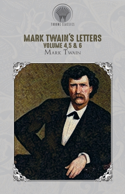 Mark Twain's Letters Volume 4,5 & 6