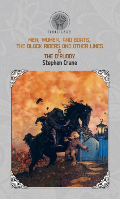 Men, Women, and Boats, The Black Riders and Other Lines & The O'Ruddy