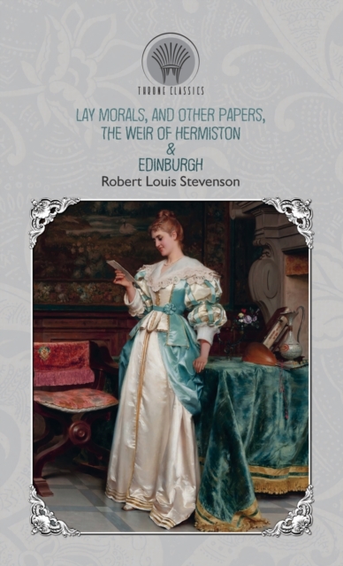 Lay Morals, and Other Papers, The Weir of Hermiston & Edinburgh