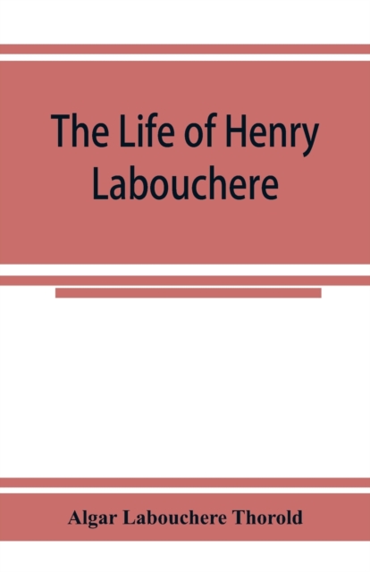 life of Henry Labouchere
