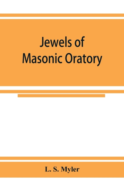 Jewels of masonic oratory