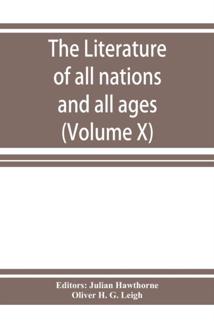 Literature of all nations and all ages; history, character, and incident (Volume X)