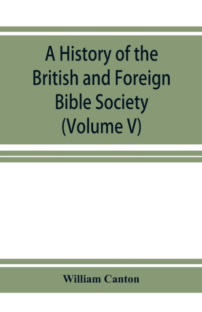 history of the British and Foreign Bible Society (Volume V)