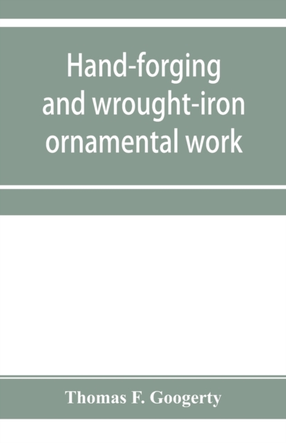 Hand-forging and wrought-iron ornamental work
