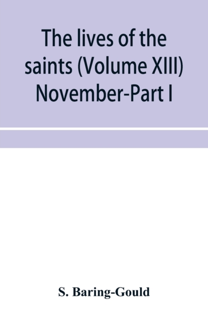 lives of the saints (Volume XIII) November-Part I