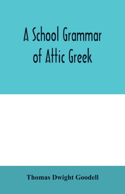 school grammar of Attic Greek
