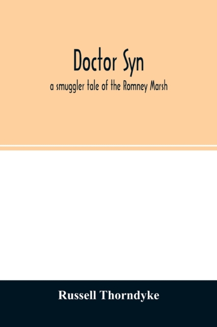 Doctor Syn; a smuggler tale of the Romney Marsh