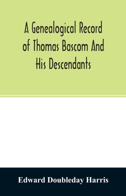 A genealogical record of Thomas Bascom and his descendants
