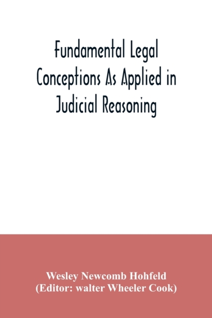 Fundamental legal conceptions as applied in judicial reasoning