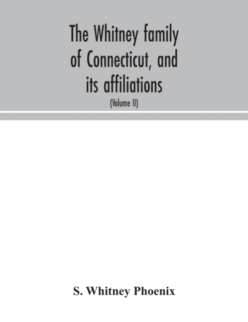 Whitney family of Connecticut, and its affiliations