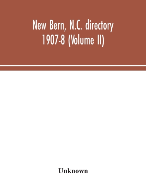 New Bern, N.C. directory 1907-8 (Volume II)