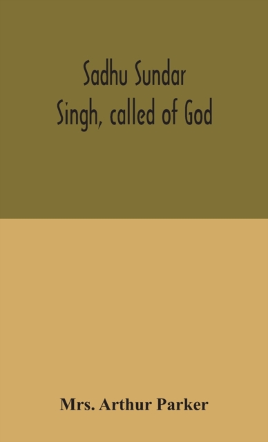 Sadhu Sundar Singh, called of God