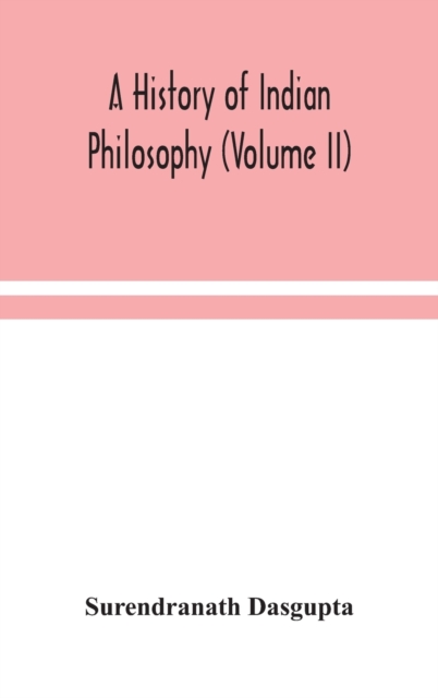 history of Indian philosophy (Volume II)