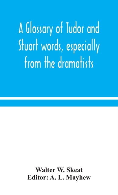 glossary of Tudor and Stuart words, especially from the dramatists
