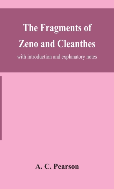 fragments of Zeno and Cleanthes; with introduction and explanatory notes