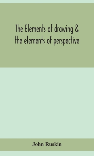 elements of drawing & the elements of perspective