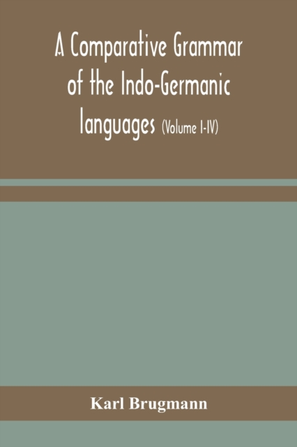 comparative grammar of the Indo-Germanic languages