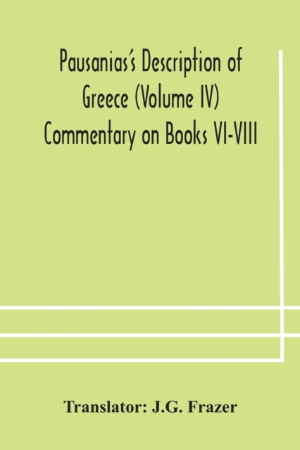 Pausanias's Description of Greece (Volume IV) Commentary on Books VI-VIII