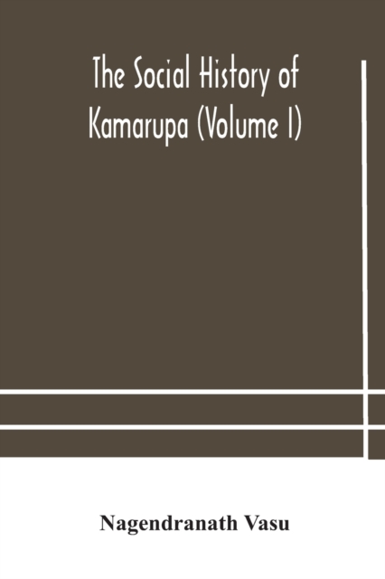 social history of Kamarupa (Volume I)