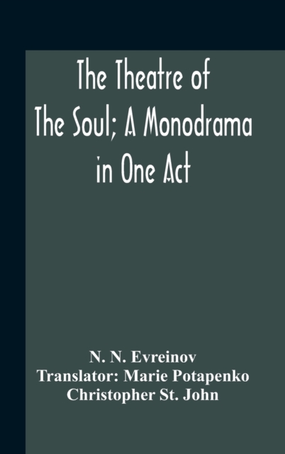 The Theatre Of The Soul; A Monodrama In One Act