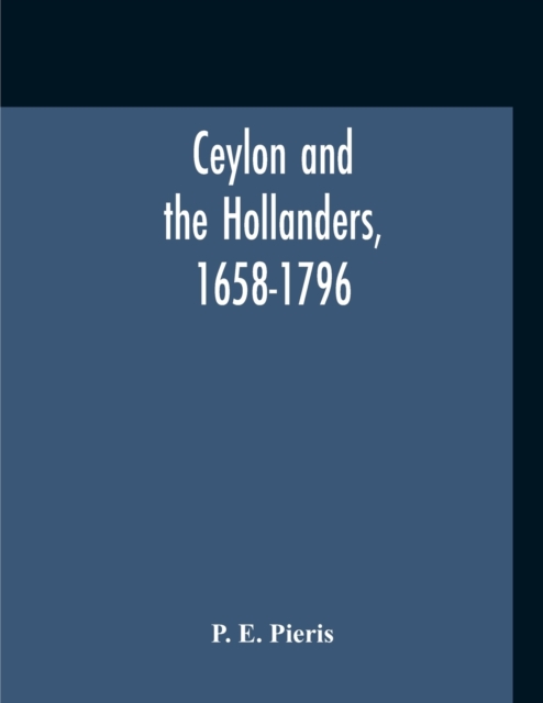 Ceylon And The Hollanders, 1658-1796