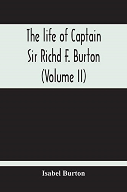 Life Of Captain Sir Richd F. Burton (Volume Ii)