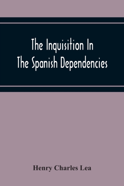 Inquisition In The Spanish Dependencies