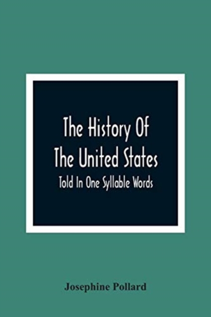 History Of The United States; Told In One Syllable Words