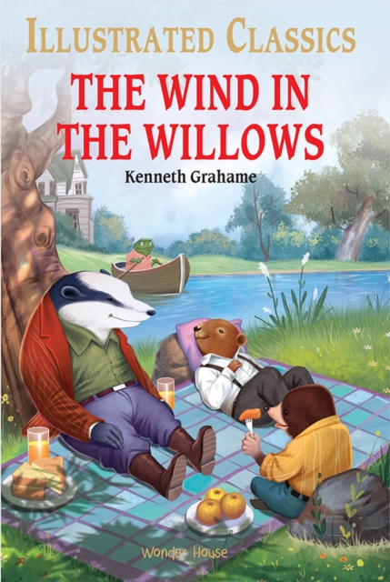 The Wind in the Willows : Illustrated Children Classics