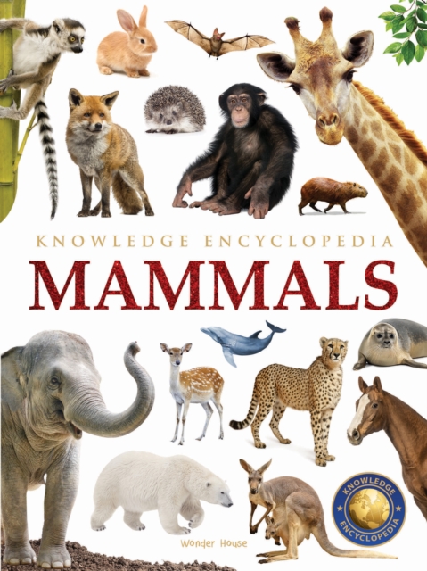 Animals - Mammals : Knowledge Encyclopedia For Children
