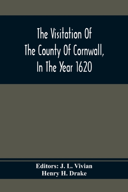 Visitation Of The County Of Cornwall, In The Year 1620