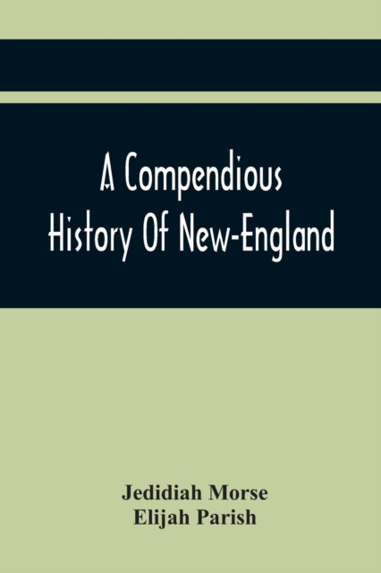 Compendious History Of New-England