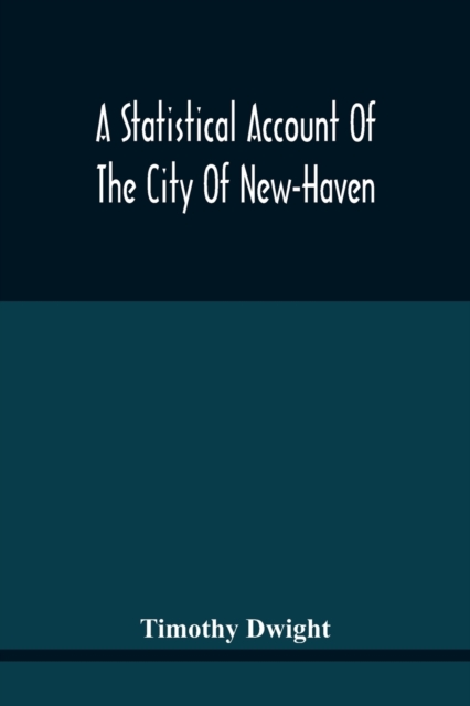 Statistical Account Of The City Of New-Haven