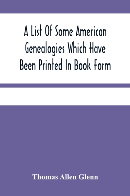 List Of Some American Genealogies Which Have Been Printed In Book Form