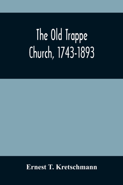 Old Trappe Church, 1743-1893