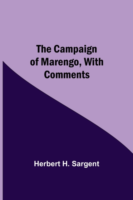 Campaign Of Marengo, With Comments