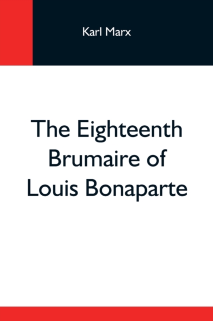 Eighteenth Brumaire Of Louis Bonaparte
