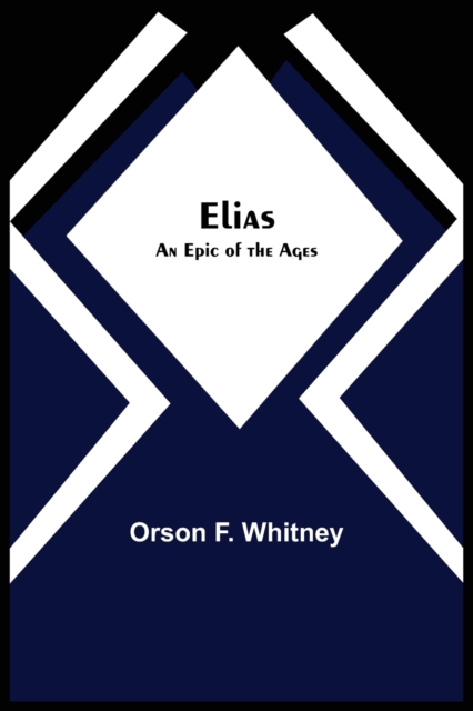 Elias; An Epic of the Ages