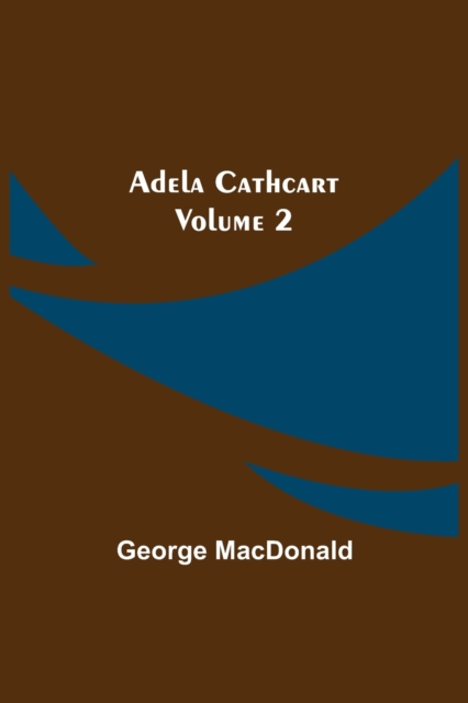 Adela Cathcart, Volume 2