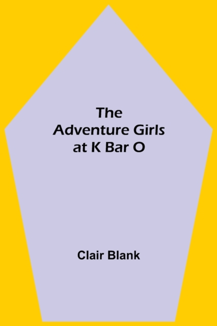 The Adventure Girls at K Bar O