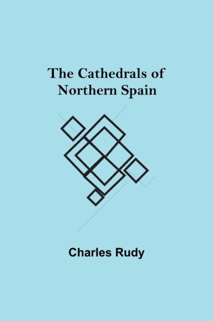 Cathedrals of Northern Spain