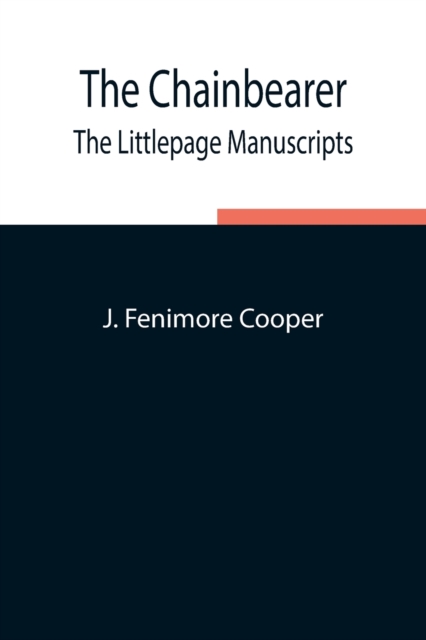 Chainbearer; The Littlepage Manuscripts