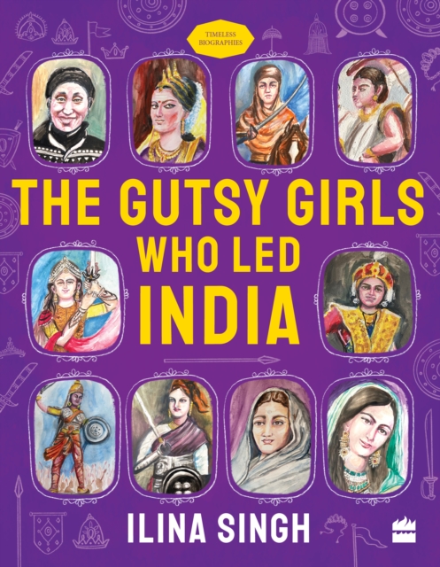 Gutsy Girls Who Led India