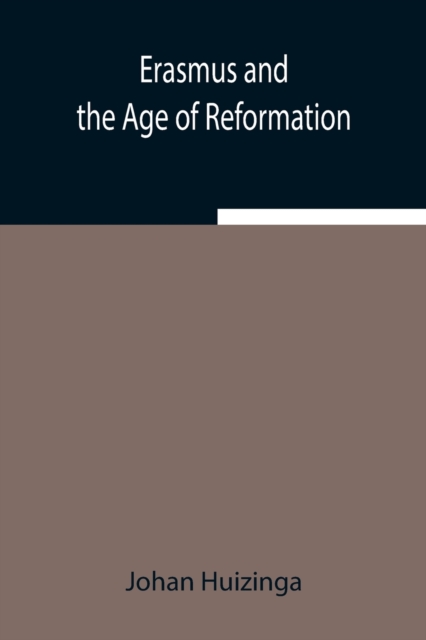 Erasmus and the Age of Reformation