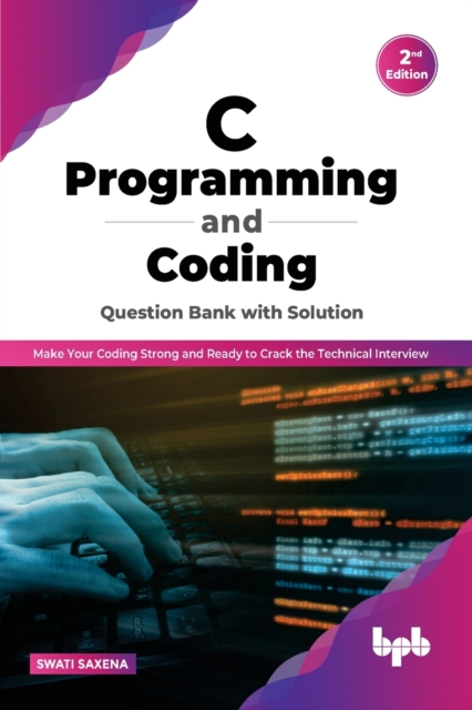 C Programming and Coding Question Bank with Solution (2nd Edition)