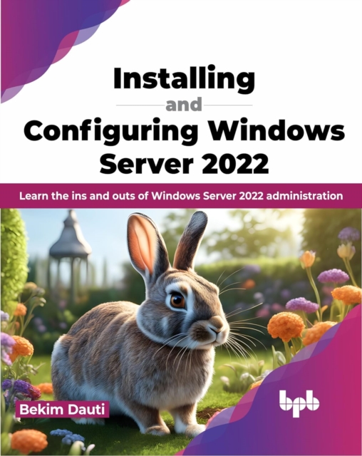 Installing and Configuring Windows Server 2022