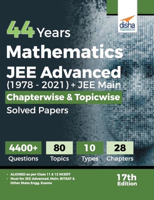 44 Years Mathematics Jee Advanced (19782021) + Jee Main Chapterwise  & Topicwise Solved Papers 17th Edition